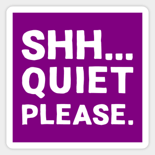 Shh... Quiet Please | Quotes | White | Purple Magnet